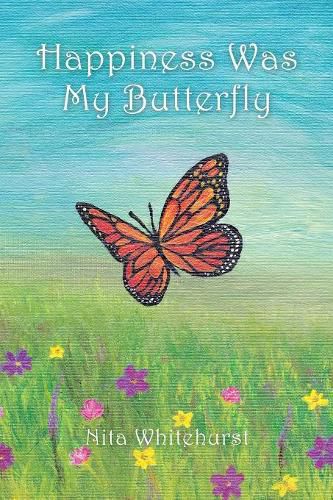 Cover image for Happiness Was My Butterfly