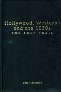 Cover image for Hollywood, Westerns And The 1930S: The Lost Trail