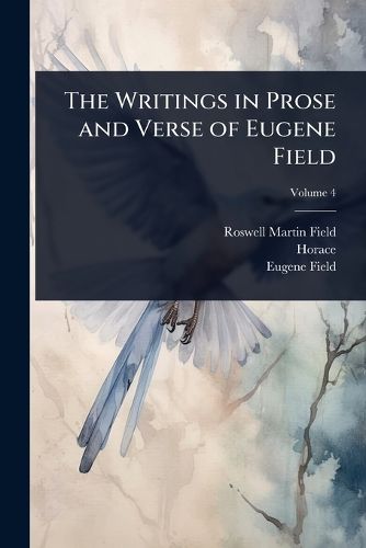 Cover image for The Writings in Prose and Verse of Eugene Field