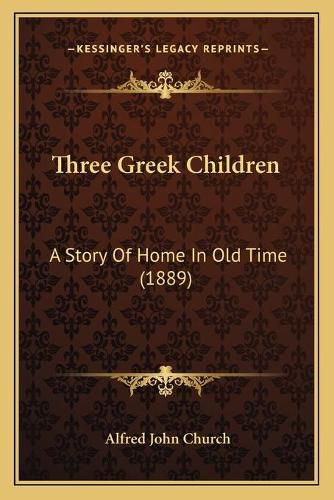 Three Greek Children: A Story of Home in Old Time (1889)