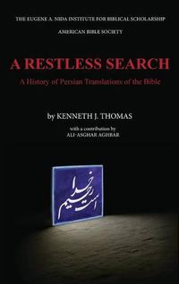 Cover image for A Restless Search: A History of Persian Translations of the Bible