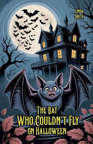 Cover image for The Bat Who Couldn't Fly on Halloween