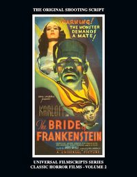 Cover image for The Bride of Frankenstein - Universal Filmscripts Series, Classic Horror Films - Volume 2