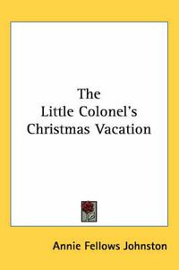 Cover image for The Little Colonel's Christmas Vacation