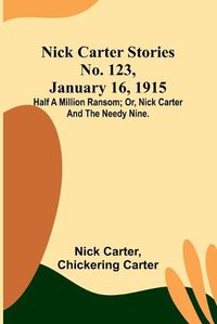 Cover image for Nick Carter Stories No. 123, January 16, 1915