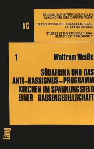 Cover image for Suedafrika Und Das Anti-Rassismus-Programm: Kirchen Im Spannungsfeld Einer Rassengesellschaft