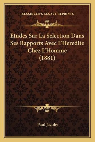 Etudes Sur La Selection Dans Ses Rapports Avec L'Heredite Chez L'Homme (1881)