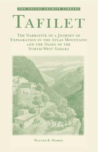 Cover image for Tafilet: The Narrative of a Journey of Exploration in the Atlas Mountains and the Oases of the North-west Sahara