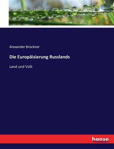Cover image for Die Europaisierung Russlands: Land und Volk