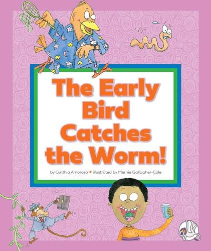 The Early Bird Catches the Worm!: (And Other Strange Sayings)