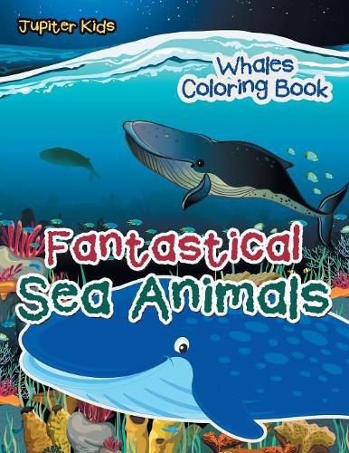 Cover image for Fantastical Sea Animals: Whales Coloring Book