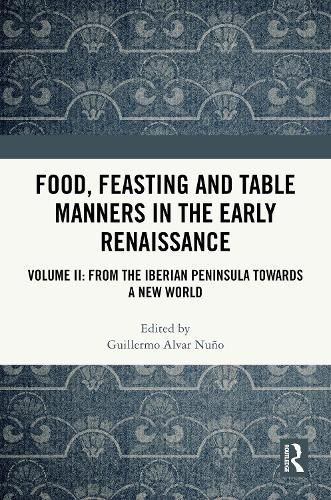 Cover image for Food, Feasting and Table Manners in the Early Renaissance