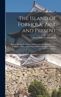 Cover image for The Island of Formosa, Past and Present