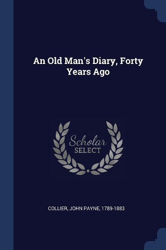 Cover image for An Old Man's Diary, Forty Years Ago