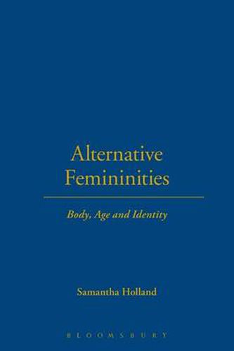 Cover image for Alternative Femininities: Body, Age and Identity