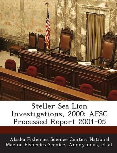 Cover image for Steller Sea Lion Lnvestigations, 2000: Afsc Processed Report 2001-05