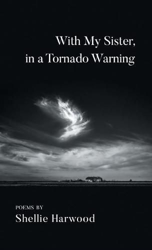 Cover image for With My Sister, in a Tornado Warning