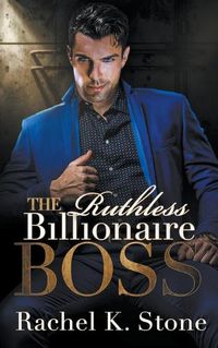 Cover image for The Ruthless Billionaire Boss