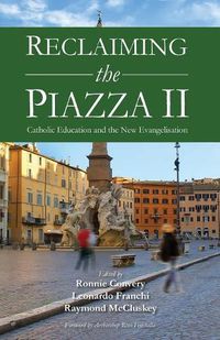 Cover image for Reclaiming the Piazza: Catholic Education and the New Evangelisation