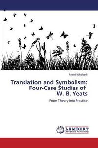Cover image for Translation and Symbolism: Four-Case Studies of W. B. Yeats
