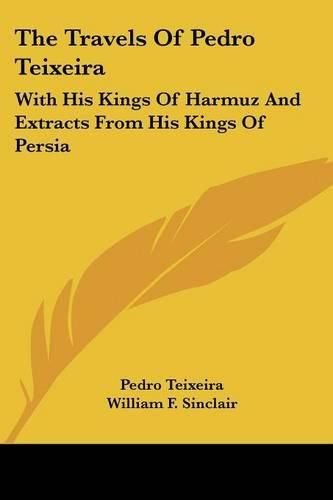 Cover image for The Travels Of Pedro Teixeira: With His Kings Of Harmuz And Extracts From His Kings Of Persia