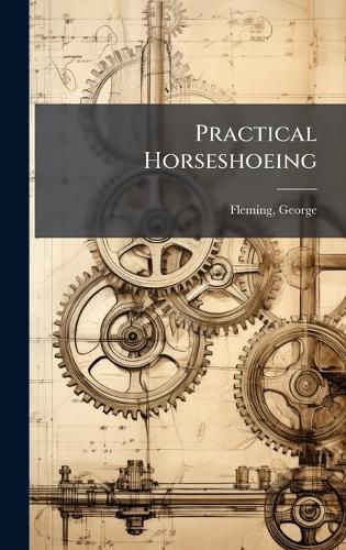 Cover image for Practical Horseshoeing