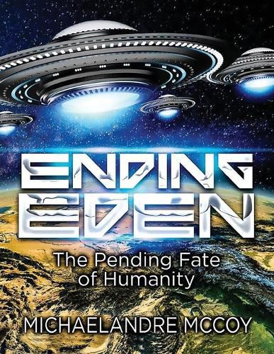 Cover image for Ending Eden: The Pending Fate of Humanity