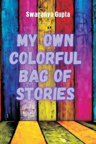 Cover image for My Own Colorful Bag Of Stories