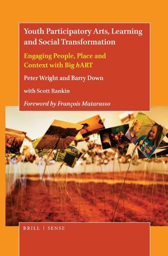 Cover image for Youth Participatory Arts, Learning and Social Transformation: Engaging People, Place and Context with Big hART