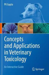 Cover image for Concepts and Applications in Veterinary Toxicology: An Interactive Guide