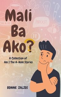 Cover image for Mali Ba Ako? A Collection of Am I The A-Hole Stories