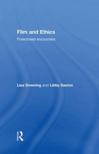 Cover image for Film and Ethics: Foreclosed Encounters