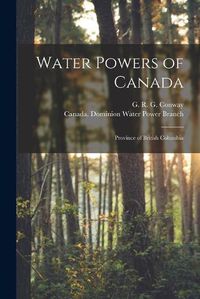 Cover image for Water Powers of Canada [microform]: Province of British Columbia