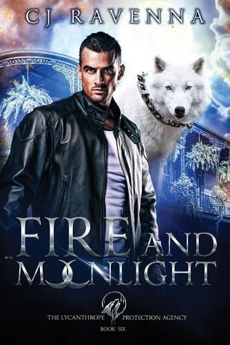 Cover image for Fire and Moonlight (The Lycanthrope Protection Agency Book 6)