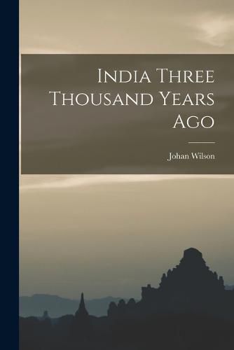 Cover image for India Three Thousand Years Ago
