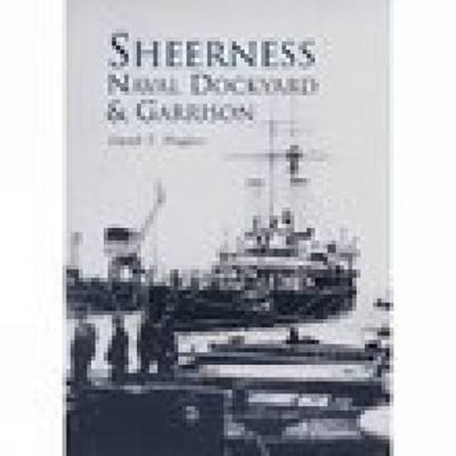 Cover image for Sheerness Naval Dockyard and Garrison