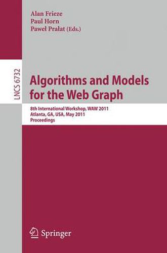 Algorithms and Models for the Web-Graph: 8th International Workshop, WAW 2011, Atlanta, GA, USA, May 27-29, 2011, Proceedings