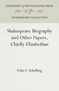 Cover image for Shakespeare Biography and Other Papers, Chiefly Elizabethan