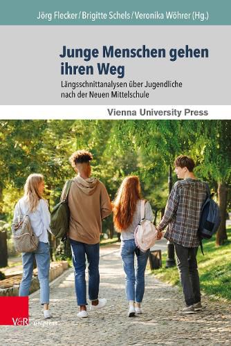 Cover image for Junge Menschen Gehen Ihren Weg: Langsschnittanalysen Uber Jugendliche Nach Der Neuen Mittelschule