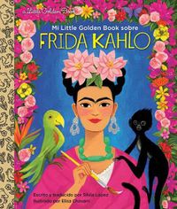 Cover image for Mi Little Golden Book sobre Frida Kahlo