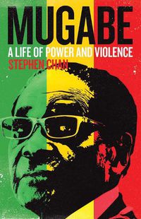 Cover image for Mugabe: A Life of Power and Violence