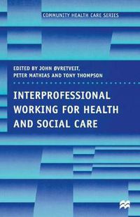 Cover image for Interprofessional Working for Health and Social Care