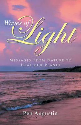 Cover image for Waves of Light: Messages from Nature to Heal our Planet