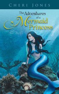 Cover image for The Adventures of a Mermaid Princess