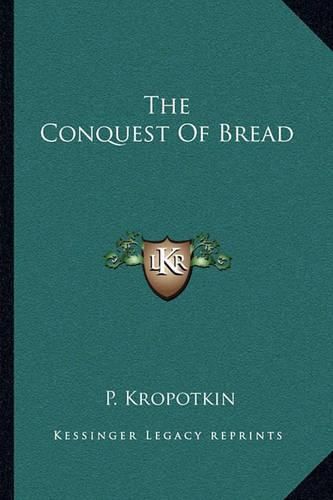 Cover image for The Conquest of Bread