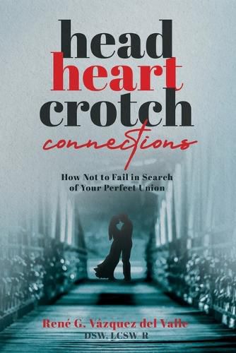 Cover image for Head, Heart, Crotch Connections