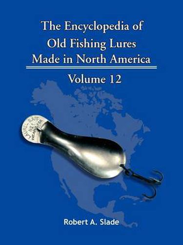 Cover image for The Encyclopedia of Old Fishing Lures: Made in North America