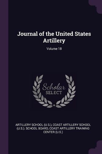 Cover image for Journal of the United States Artillery; Volume 18