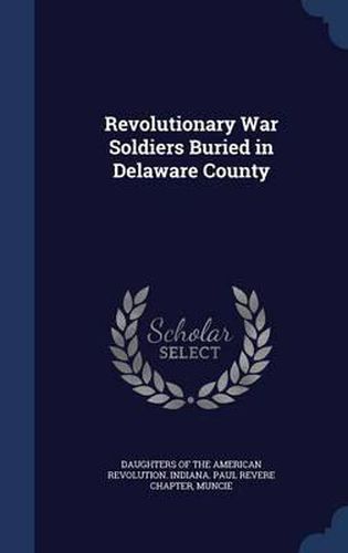 Cover image for Revolutionary War Soldiers Buried in Delaware County