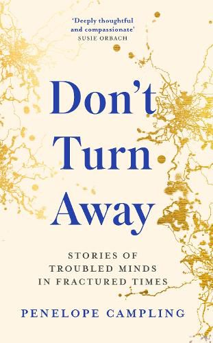 Don't Turn Away: Stories of Troubled Minds in Fractured Times - As Featured on BBC Woman's Hour